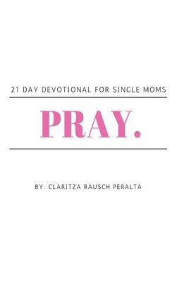 Claritza Rausch Peralta - Pray., Inbunden