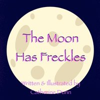 bokomslag The Moon Has Freckles