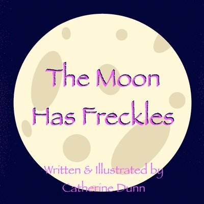 The Moon Has Freckles 1