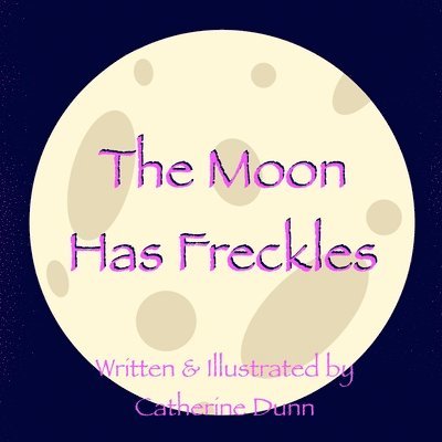 Catherine Dunn - Moon Has Freckles, Häftad