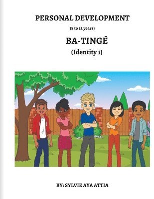 bokomslag BA-TINGÉ (Identity 1) / 8 to 12 years