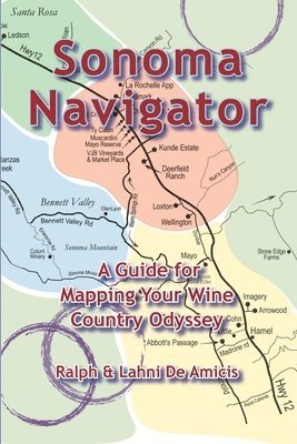 bokomslag Sonoma Navigator, A Guide for Mapping Your Wine Country Odyssey