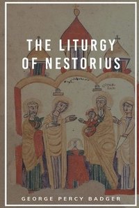 bokomslag The Liturgy of Nestorius