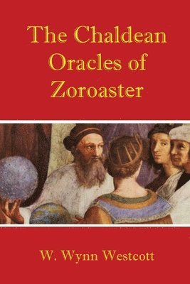 bokomslag The Chaldean Oracles of Zoroaster