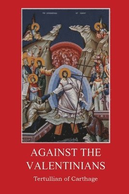 Tertullian of Carthage - Against the Valentinians, Häftad