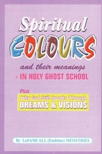 bokomslag SPIRITUAL COLOURS and their meanings - In HOLY GHOST SCHOOL