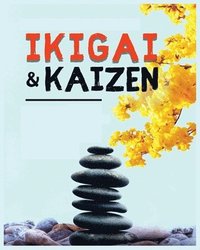 bokomslag Ikigai, Kaizen and the Path to Lasting Happiness