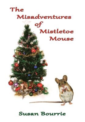 Misadventures of Mistletoe Mouse