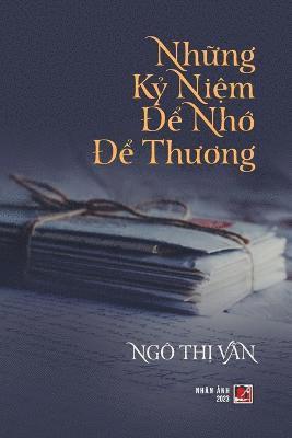 bokomslag Nh&#7919;ng K&#7927; Ni&#7879;m &#272;&#7875; Nh&#7899; &#272;&#7875; Th&#432;&#417;ng (color - with signature)