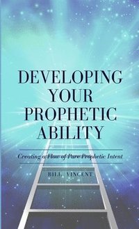 bokomslag Developing Your Prophetic Ability