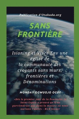 Sans frontire Isioning et Vivre Env une glise de la communaut des croyants sans murs, 1