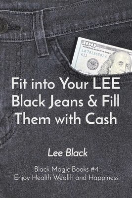 Fit into Your LEE Black Jeans & Fill Them with Cash 1