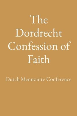 bokomslag Dordrecht Confession of Faith
