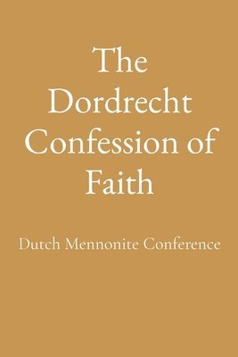 bokomslag The Dordrecht Confession of Faith