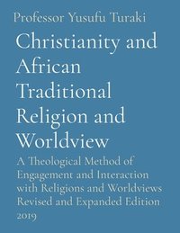 bokomslag Christianity and African Traditional Religion and Worldview