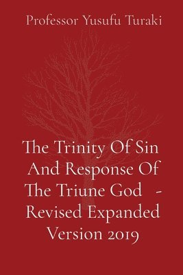 Trinity Of Sin And Response Of The Triune God - Revised Expanded Version 2019