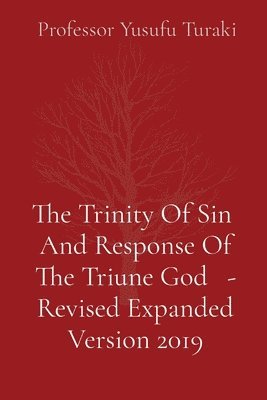 The Trinity Of Sin And Response Of The Triune God - Revised Expanded Version 2019 1