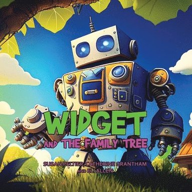 Susan Peltier, Eli Allen, Catherine Grantham - Widget and the Family Tree, Häftad