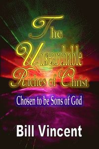 bokomslag The Unsearchable Riches of Christ