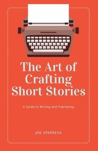 bokomslag The Art of Crafting Short Stories