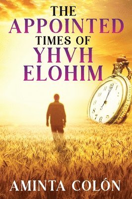 The Appointed Times of YHVH ELOHIM 1