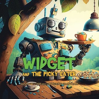 Peltier, Grantham - Widget and the Picky Eater, Häftad