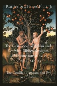 bokomslag The First Book of Adam and Eve with Biblical Insights and Commentaries - 2 of 7 Chapter 14 - 33
