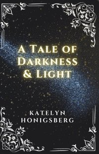 bokomslag A Tale of Darkness & Light