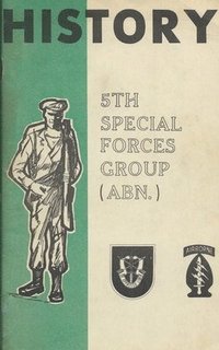 bokomslag History Of The United States Army 5th Special Forces Group (SFG) Airborne (ABN)