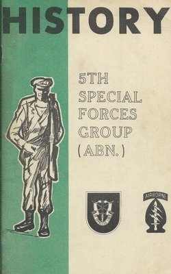 History Of The United States Army 5th Special Forces Group (SFG) Airborne (ABN) 1