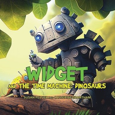 Susan Peltier, Catherine Grantham - Widget and the Time Machine, Häftad