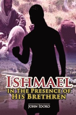 Ishmael In The Presence of His Brethren 1