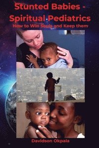 bokomslag Stunted Babies - Spiritual Pediatrics