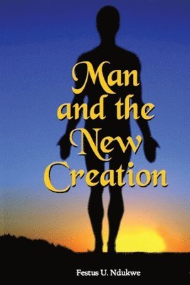 bokomslag Man and the New Creation