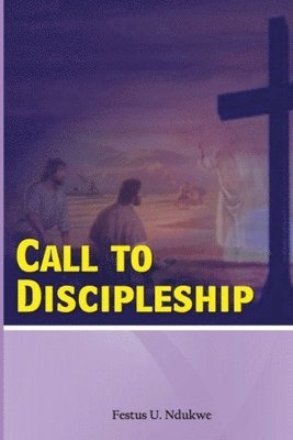 bokomslag Call To Discipleship - God's Method of raising His men