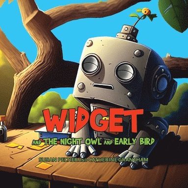 Susan Peltier, Catherine Grantham - Widget and the Night Owl and Early BIrd, Häftad