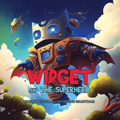 Susan Peltier, Catherine Grantham - Widget and the Superhero, Häftad
