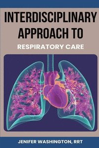 bokomslag Interdisciplinary Approach to Respiratory Care