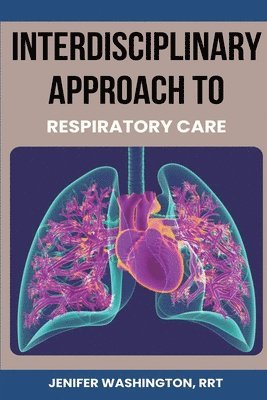 Interdisciplinary Approach to Respiratory Care 1