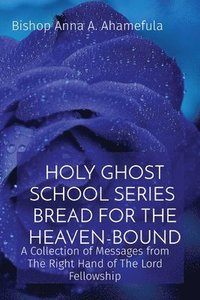 bokomslag Holy Ghost School Series - Bread for the Heaven-Bound