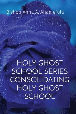 Holy Ghost School Series Consolidating Holy Ghost School 1