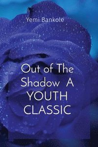 bokomslag Out of The Shadow A YOUTH CLASSIC