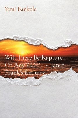 bokomslag Will There Be Rapture Or Any '666'? - Janet Frank's Enquiry