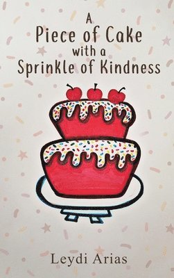 bokomslag A Piece of Cake with a Sprinkle of Kindness