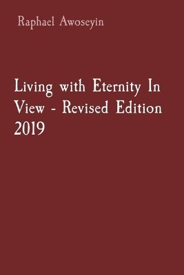 Living with Eternity In View - Revised Edition 2019 1