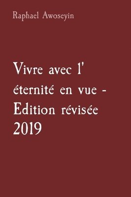 bokomslag Vivre avec l' ternit en vue - Edition rvise 2019