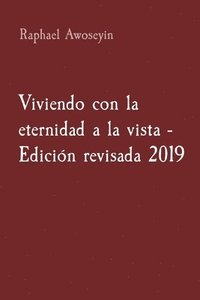 bokomslag Viviendo con la eternidad a la vista - Edicin revisada 2019