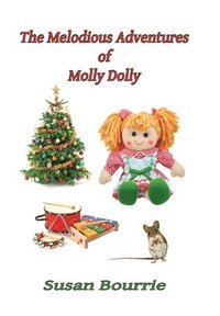 bokomslag The Melodious Adventures of Molly Dolly