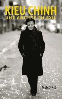 bokomslag Kieu Chinh - Une Artiste En Exil (hard cover - bw - Aug 2025 edition)