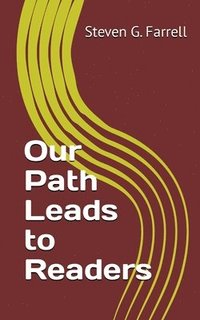 bokomslag Our Path Leads to Readers; a Compilation